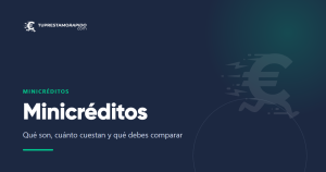 Minicréditos: qué son, cuánto cuestan y qué debes comparar