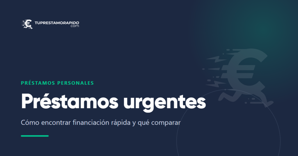 Préstamos urgentes: cómo encontrar financiación rápida y qué comparar